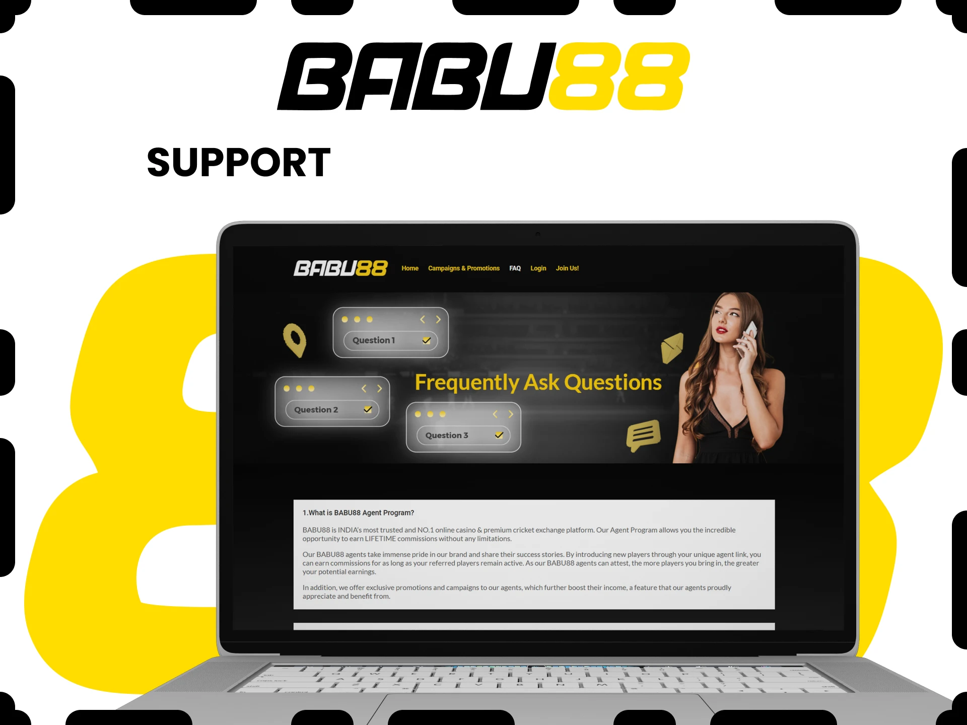 You can always contact Babu88 support regarding questions about the affiliate program.